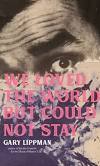 Book jacket - We Loved the World But Could Not Stay